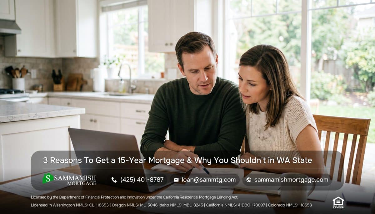 3 Reasons To Get A 15-Year Mortgage in WA State & 3 Reasons Why You Shouldn’t