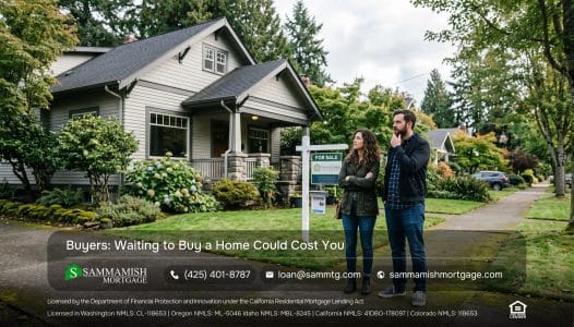 Buyers: Waiting to Buy a Home Could Cost You