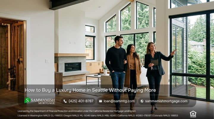 How to Buy a Luxury Home in Seattle Without Paying More
