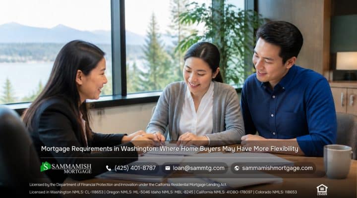 Mortgage Requirements in Washington: Where Home Buyers May Have More Flexibility