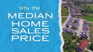 Why the Median Home Sales Prices Can Be Confusing